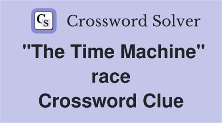 the time machine race Crossword Clue