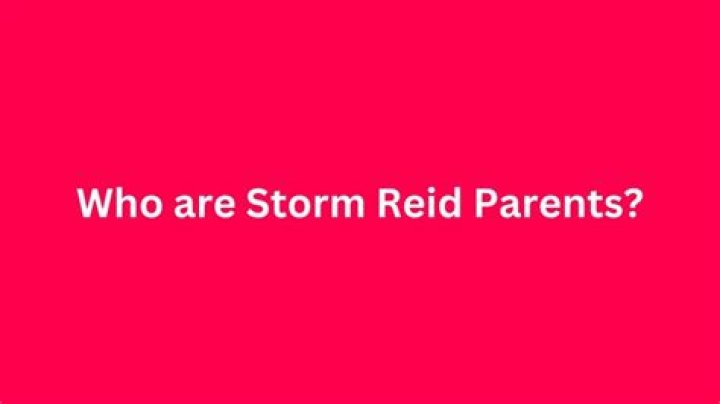 Who are Storm Reids Parents? Storm Reid Biography, Parents Name, Nationality and More